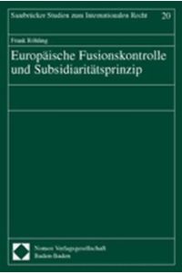 Europäische Fusionskontrolle und Subsidiaritätsprinzip.