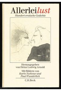 Allerleilust: Hundert erotische Gedichte:  - Mit Bildern von Karin Szekessy und Paul Wunderlich. -