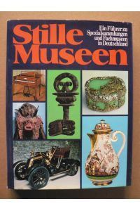 Stille Museen: Ein Führer zu Spezialsammlungen und Fachmuseen in Deutschland