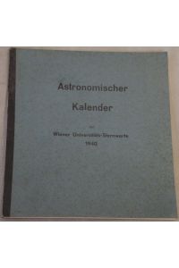 ASTRONOMISCHER Kalender der Universitäts-Sternwarte 1940. 3. Serie, 2. Jahrgang.