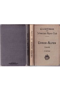 CLUBFÜHRER (bzw. FÜHRER) durch die Urner-Alpen. Verf. vom Akadem. Alpen-Club Zürich. Hrsg. v. Schweizer Alpen-Club.