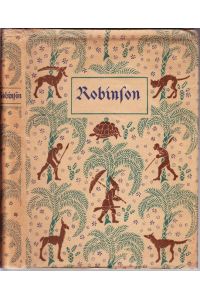 Robinson Crusoe. Seine Lebensschicksale, Erfahrungen und Abenteuer. F. d. Dt. Jugend bearb. v. F. Meister.