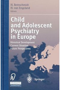 Child and Adolescent Psychiatry in Europe. Historical Development. Current Situation. Future Perspectives.