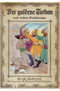 Der goldene Turban.   - Abdu-Malik-Chans Heldenkampf und anderes. Erzählungen für die Jugend.