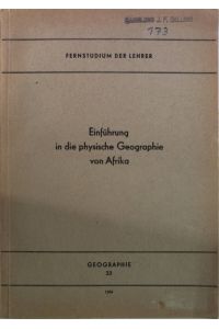Einführung in die physische Geographie von Afrika.   - Lehrbriefe für das Fernstudium der Lehrer: Geographie, Nr. 23.