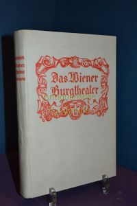 Das Wiener Burgtheater / Ein Wahrzeichen österreichischer Kunst und Kultur  - m. einem Vorwort v. Dr. Kurt Schuschnigg