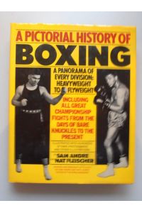 A Pictorial History of Boxing A Panorama of every Division Heavyweight Flyweight