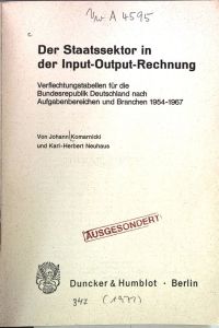 Der Staatssektor in der Input-Output-Rechnung.   - Verflechtungstabellen für die Bundesrepublik Deutschland nach Aufgabenbereichen und Branchen 1954-1967.