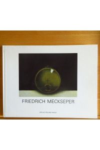 Friedrich Meckseper :  - Radierungen ; [anlässl. d. Ausstellung Friedrich Meckseper - Bilder u. Radierungen, im Januar - Februar 1978 in d. Galerie + Edition A, München]