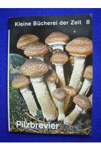 Pilzbrevier. Die wichtigsten eßbaren und giftigen Pilze.