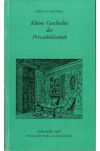 Kleine Geschichte der Privatbibliothek.