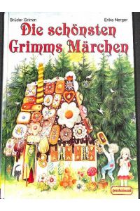 Die schönsten Grimms Märchen mit Illustrationenvon Erika Nerger