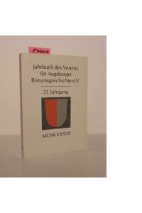 Jahrbuch des Vereins für Augsburger Bistumsgeschichte.   - 21. Jahrgang, MCMLXXXVII.