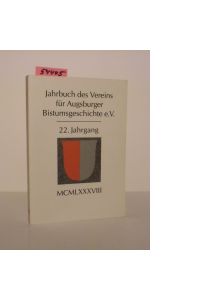 Jahrbuch des Vereins für Augsburger Bistumsgeschichte.   - 22. Jahrgang, MCMLXXXVIII.