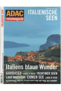 ADAC reisemagazin Nr. 97/2007: Italienische Seen - Italiens blaue Wunder, Gardasee, Lago d´Orta, Trentiner See, Lago Maggiore, Comer See Lago D´Iseo