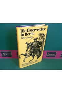 Die Österreicher in Berlin - Der Husarenstreich des Grafen Hadik anno 1757.