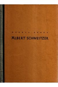 Albert Schweitzer - Ein Leben im Dienste der sittlichen Tat