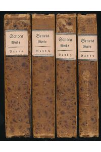 Lucius Annaeus Seneca des Philosophen Werke. Band 1 - 15 (von 17). Übersetzt von J. M. Moser.
