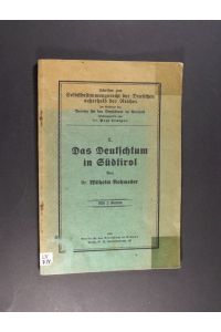 Das Deutschtum in Südtirol. Von Wilhelm Rohmeder. (= Schriften zum Selbstbestimmungsrecht der Deutschen außerhalb des Reiches, Heft 1).