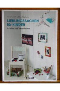 Lieblingssachen für Kinder : 50 Ideen zum Selbermachen.   - & Elfrun Otterbach. Fotos von Michael James