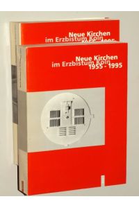 Neue Kirchen im Erzbistum Köln 1955 - 1995. Bearb. und zusammengest. von Karl Josef Bollenbeck.