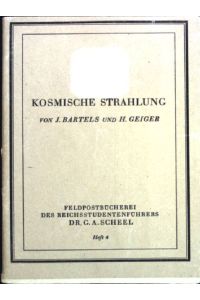 Kosmische Strahlung;  - Feldpostbücherei des Reichsstudentenführers Dr. G. A. Scheel, Heft 4;