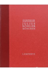 Die Bestände der Kunsthandlung Julius Böhler München,   - Gemälde - Zeichnungen - Skulpturen - Kunstgewerbe - Möbel.