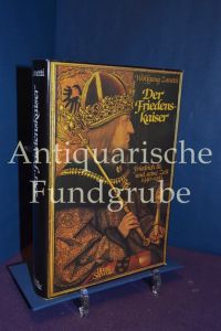 Der Friedenskaiser : Friedrich III. und seine Zeit 1440 - 1493