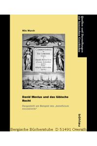 David Mevius und das lübische Recht. Dargestellt am Beispiel des beneficium excussionis. (Quellen und Darstellungen zur Hansischen Geschichte, 69).