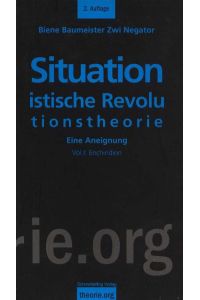 Situationistische Revolutionstheorie - Eine Aneignung Vol. I: Enchiridon