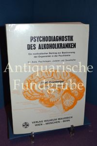 Psychodiagnostik des Alkoholkranken :  - e. method. Beitr. zur Bestimmung d. Organizität in d. Psychiatrie.