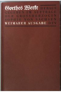 Goethes Werke - Weimarer Ausgabe Band 29: 1. Abteilung, 25. Band, Zweite Abtheilung.