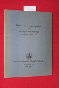 Namen- und Sachverzeichnis der Vorträge und Beiträge der Jahrbücher 1900 - 1956.