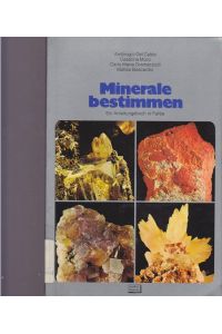 Minerale bestimmen.   - Eine Anleitungsbuch in Farbe.