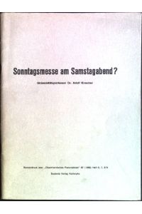 Sonntagsmesse am Samstagabend?  - Sonderdruck aus: Oberrheinisches Pastoralblatt; 67 (1966); Heft 5,7,8/9