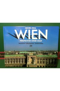 Wien - Perspektiven einer Stadt - Panoramen, Luftaufnahmen, Detailansichten. Text Franz Endler und Inge Podbrecky.