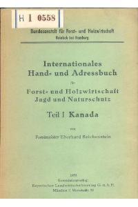 Internationales Hand- und Adressbuch für Forst- und Holzwirtschaft, Jagd und Naturschutz. Teil I: Kanada.