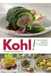 Kohl !  - Traditionelle und neue Kohlgerichte.