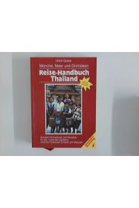 Reise-Handbuch Thailand : aktuelle Informationen und Reisetips für das Land des Lächelns zwischen Goldenem Dreieck und Malaysia ; [ideal für individuelle Entdecker!].