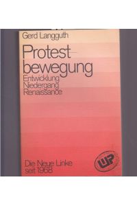 Protestbewegung.   - Entwicklung  Niedergang   Renaissance.  Die neue Linke seit 1968.