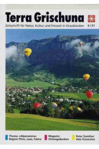 Terra Grischuna - Heft 5, Jahrgang 1997. Zeitschrift für Natur, Kultur und Freizeit in Graubünden.   - Alpenarena Region Flims, Laax, Falera - Hirtengedanken - Peter Zumthor - Veia Traversina.