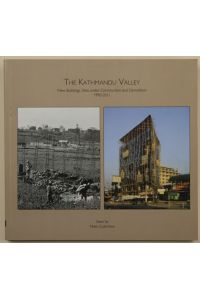 The Kathmandu Valley. New Buildings, Sites under Construction and Demolition 1990-2011