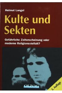 Kulte und Sekten : gefährliche Zeiterscheinung oder moderne Religionsvielfalt?.