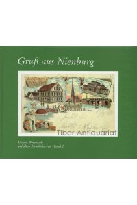 Gruß aus Nienburg. Unsere Weserstadt auf alten Ansichtskarten. Band 2.
