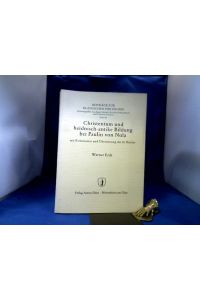 Christentum und heidnisch-antike Bildung bei Paulin von Nola. Mit Kommentar und Übersetzung des 16. Briefes. - Beiträge zur klassischen Philologie, Heft 82.