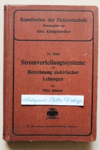 Stromverteilungssysteme und Berechnung elektrischer Leitungen .   - Repetitorien der Elektrotechnik (Hrsg.: A. Königswerther) : IX. Band .