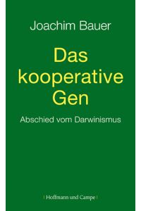 Das kooperative Gen: Abschied vom Darwinismus (Psychologie)