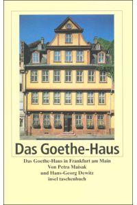 Das Frankfurter Goethe-Haus (insel taschenbuch)