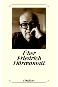 Über Friedrich Dürrenmatt: Essays, Zeugnisse und Rezensionen von Gottfried Benn bis Saul Bellow