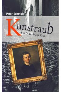 Kunstraub: Ein Oldenburg-Krimi